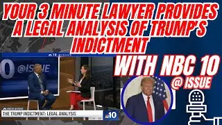 Your 3 Minute Lawyer Provides a Legal Analysis of Trump's Indictment with NBC 10