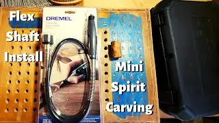 New Dremel Flex Shaft Install And Mini Wood Spirit Power Carving