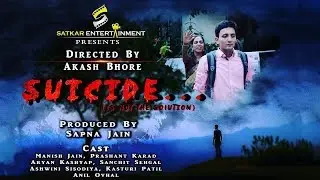 SUICIDE (is not the solution)|| Satkar Media || Motivational Shortfilm || Manisj Jain || Akash Bhore