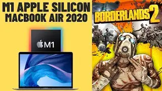 Borderlands 2 &mdash; M1 Apple Silicon &mdash; Macbook Air 2020