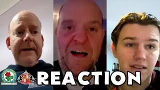 BLACKBURN ROVERS 2 SUNDERLAND 2 - FAN REACTION
