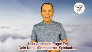 Herzlich Willkommen bei Engel TV-  Dein Kanal f&uuml;r moderne Spirtualit&auml;t - Udo Golfmann