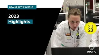 Orano - 2023 highlights