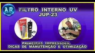 FILTRO INTERNO UV JUP 23 - DICAS DE MANUTENÇÃO E OTIMIZAÇÃO