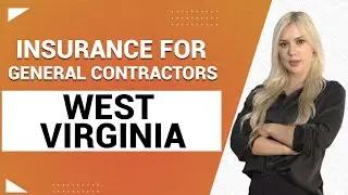 Insurance for General Contractors in West Virginia.