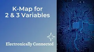 K-Map for 2 & 3 Variables | Boolean Algebra