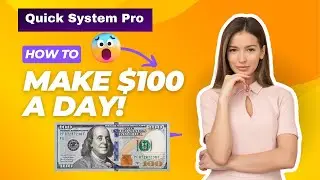 Quick System Pro Review 2025 - How to Make $100 a Day?
