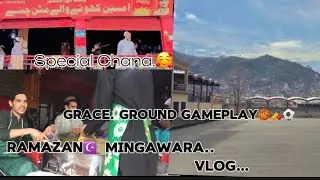 Way Too Mingawara Swatvalley vlog.. | Ramazan Kareem | Treaval to Bazaar | Mingawarcity | Pakistani