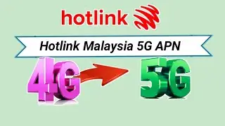 How To change 4G to 5G Hotlink internet | Hotlink Malaysia apn Settings