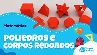 POLIEDROS E CORPOS REDONDOS - Semelhanças e diferenças | Matemática 5º ano
