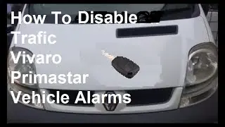 How To Disable Trafic Vivaro Primastar Alarm When Locking Van