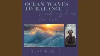 Ocean Waves to Balance: Finding Your Center