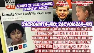 Begin 1:44:33 - 8/22 Smith's Criminal Contempt Hearing in 22CVD000459, My Testimony About Her Fraud
