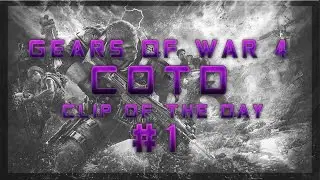 Gears 4 COTD #1 || DvL Bane