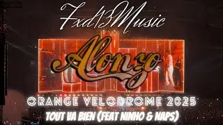 Fxd13Officiel - [ALONZO // TOUT VA BIEN Feat Ninho & Naps] STADE ORANGE VELODROME MARSEILLE  2025