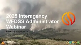 Agency Administrator WFDSS Refresher 2025