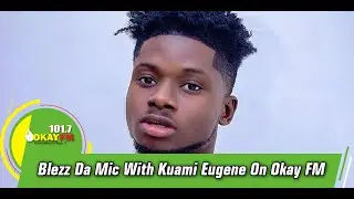 MTN BLEZZ DA MIC WITH KUAMI EUGENE & ABEIKU SANTANA (04/05/2021)