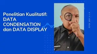 #qualitativeresearch Penelitian Kualitatif: DATA CONDENSATION DATA DISPLAY dari Miles dan Huberman
