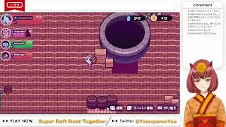 【Super Raft Boat Together】リベンジ with @teruteru771 @sabbomaster @holyangelynyak