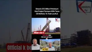 Ghana's $12 billion petroleum hub project partners with Tema oil refinery to train locals #trending