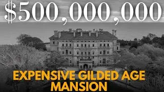 The Most Expensive Gilded Age Mansion in America