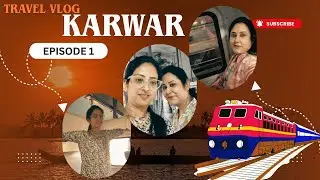 EP - 1 | Karwar Travel Series |  Hum chale mauj karne 😎 Bangalore to Karwar train me masti #travel