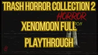 Trash Horror Collection 2 Xenomoon Full Playthrough