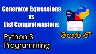 Generator Expressions vs List Comprehensions | Python Tutorials | Python for Data Science | Telugu