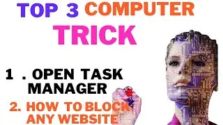Top 3 computer tricks ,open task manager,block website,safe file and folder