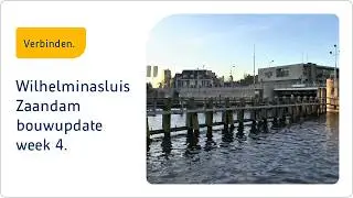 Vernieuwen Wilhelminasluis | werkzaamheden week 4