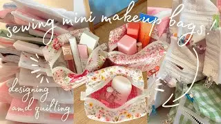 designing & launching mini makeup bags⭐️👛✨ creating, quilting, sewing, & launching new handmade item