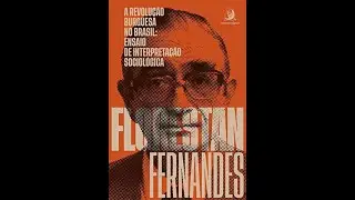 A REVOLUÇÃO BURGUESA NO BRASIL:   ENSAIO DE INTERPRETAÇÃO SOCIOLÓGICA (Florestan Fernandes) AULA 1
