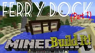 Minecraft Build It!: Ferry Dock (Part 1)