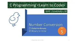 Unit-1 Lecture-10 Number Conversion Part-5 (Binary to Octal Conversion)