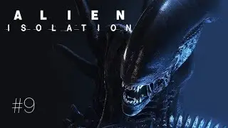 Alien: Isolation Part 9