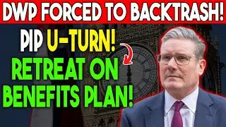 Shocking U-Turn on PIP & Benefits &ndash; Government in Full Retreat!