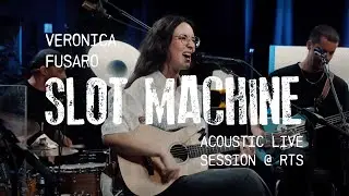 VERONICA FUSARO - SLOT MACHINE (Acoustic Live Session @ RTS)