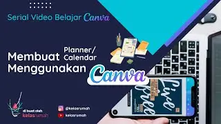 Membuat Design Rencana Kerja dan Kalendar Menarik menggunakan Aplikasi Canva - #kelasrumah