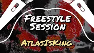 FREESTYLE SESSION! AtlasIsKing