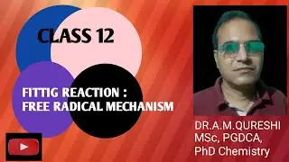 CLASS 12: CHEMISTRY : FITTIG REACTION: FREE RADICAL MECHANISM 
