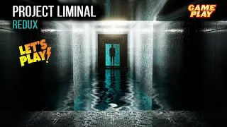 Project Liminal Redux ✅ Gameplay & Walkthrough ✅ PC Steam Horror Quest puzzle game 2023