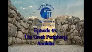 45 The Greek Periphery, Anatolia