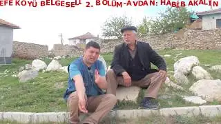 ŞUHUT EFE KÖYÜ BELGESELİ  2. BÖLÜM ( AVDAN) HABİB AKALIN