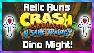 Relic Runs - Dino Might! - Platinum Relic Guide - Crash 3 N.Sane Trilogy