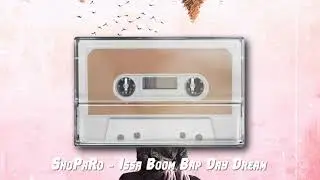 ShoPaRo - Issa Boom Bap Day Dream | LoFi Hip Hop Beat