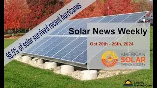 Solar News Weekly - 98.5% of solar survived recent hurricanes without damage or power interruption