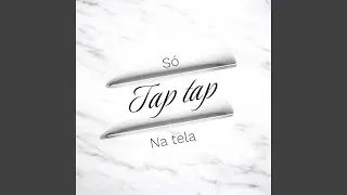 S&oacute; Tap Tap na tela