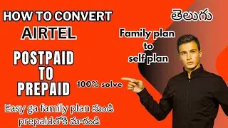 Airtel Postpaid Family Plan to Prepaid Conversion Full Process | Telugu 2025