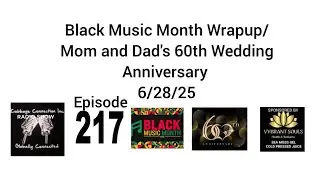 #217 The CCI Radio Show: 6/28/25 Black Music Month/Mom and Dad's 60th Wedding  Anniversary