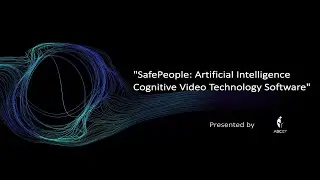 SafePeople: Artificial Intelligence Cognitive Video Technology Software